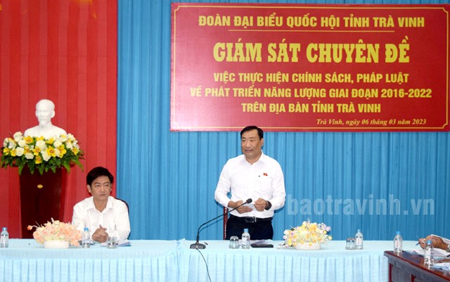 ĐOÀN ĐBQH TỈNH TRÀ VINH GIÁM SÁT VIỆC THỰC HIỆN CHÍNH SÁCH, PHÁP LUẬT VỀ PHÁT TRIỂN NĂNG LƯỢNG